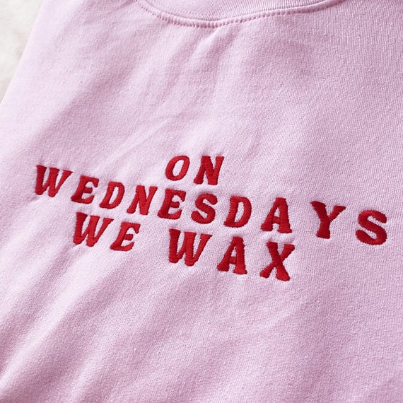 On Wednesdays We Wax Sweatshirt - Embroidered Esthetician Gift