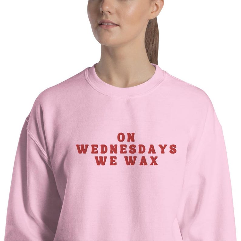 On Wednesdays We Wax Embroidered Sweatshirt