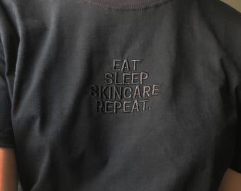 Eat Sleep Skincare Repeat Embroidered T-Shirt - Beautician Gift