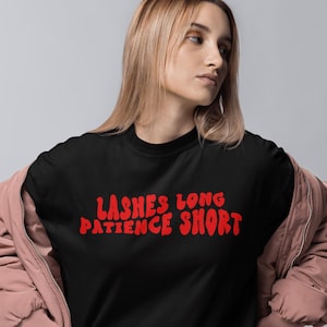 Lash Tech T-Shirt: Lashes Long Patience Short, Esthetician Gift