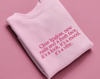 Aesthetic Girl Sweatshirt: 'Clear Lipgloss, New Nails, Fresh Face'
