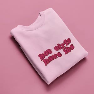 ホットな女の子はIBSスウェットシャツ、かわいい、面白い、美的Tシャツ、IBS面白いジャンパー、彼女へのギフト、不耐性トップ、私のお腹が痛い、私のお腹が痛いTシャツ