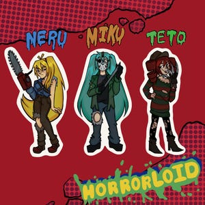 May include: Three cartoon characters in a horror-themed illustration. The characters are dressed as iconic horror movie villains. The characters are labeled "Neru", "Miku", and "Teto". The text "HORRORLOID" is at the bottom of the image.