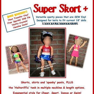 May include: A digital download pattern for a doll skirt, shorts, and tank top. The pattern is called "Super Skort +" and is designed for 18-inch dolls. The image shows three dolls wearing different versions of the pattern. The text on the image says "Versatile sporty pieces that are SEW Ezy! Designed for knits to fit current 18" dolls."