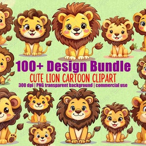 May include: A collection of cartoon lion clipart in various poses. The lions are yellow and brown with friendly expressions. Text reads "100+ Design Bundle" and "CUTE LION CARTOON CLIPART". The background is light green.