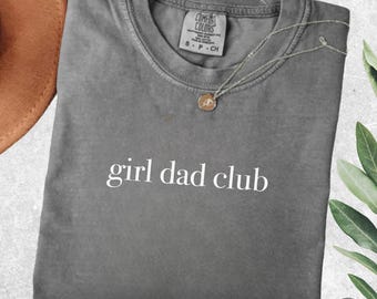Mädchen Dad Club Shirt, Comfort Farben T-Shirt, Daddy Tee