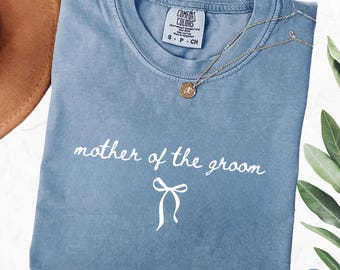 Mother of the Groom Comfort Colors Shirt: Bridal Party Tee