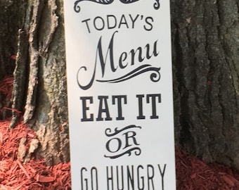 Hand Painted Kitchen Wood Sign: Today's Menu, Eat It Or Go Hungry
