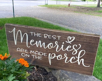 The Best Memories are Made on the Porch - Handmade Front Porch Sign - Wood Sign Family BBQ Inspirational Saying Rustic Patio, Deck Sign