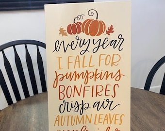Every Year I Fall for Pumpkins Hand Painted Wood Sign