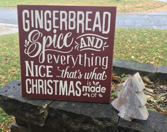 Christmas "Gingerbread Spice and Everything Nice" Wood Sign - Christmas Decor Kitchen Wood Sign Rustic Sign Country Primitive 12" x 12"