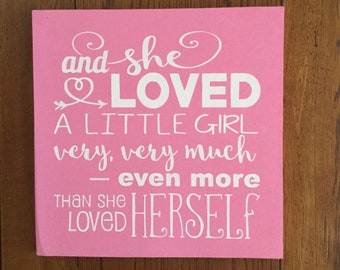 And She Loved A Little Girl Very Very Much Even More Than Herself - Pink Painted Wood Sign - Girl's Nursery / Girl's Bedroom Decor - 12 X 12