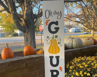 Oh My Gourd You're Here Fall Sign - Fall Porch Decor - Vertical Wood Sign Autumn Sign - Front Door Porch Deck Patio Entryway Sign - Gourds