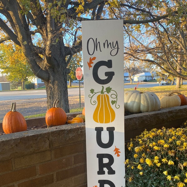 Oh My Gourd You're Here Fall Sign - Fall Porch Decor - Vertical Wood Sign Autumn Sign - Front Door Porch Deck Patio Entryway Sign - Gourds