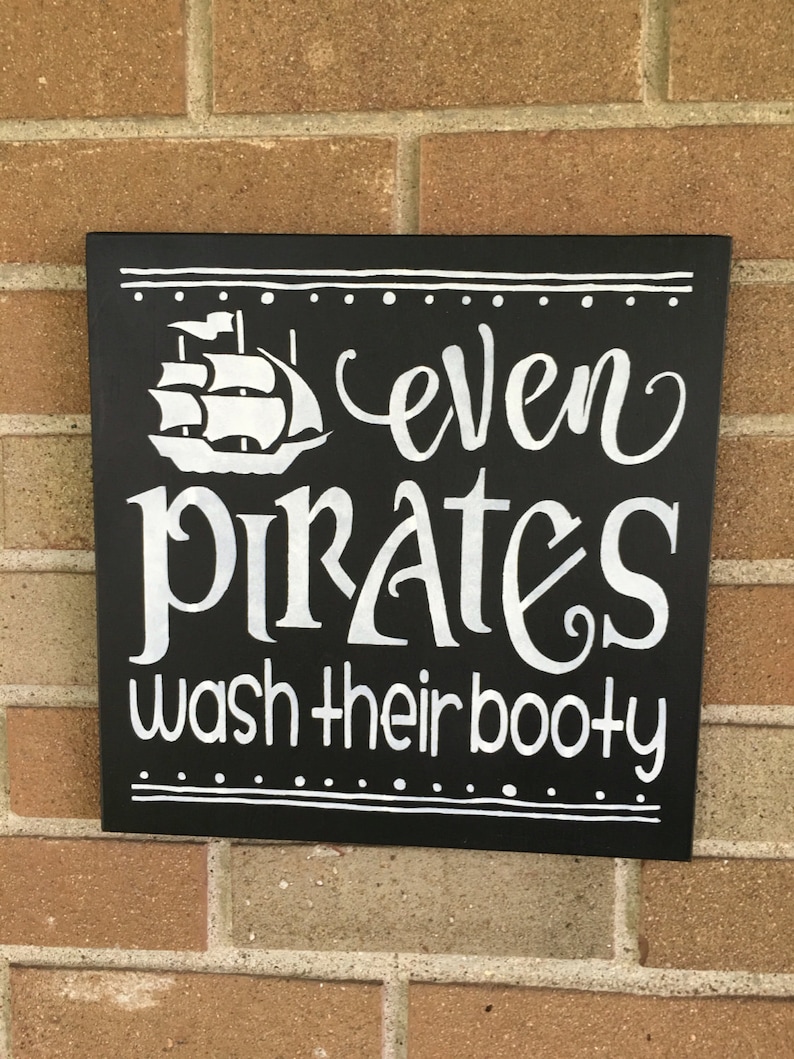 Even Pirates Wash Their Booty Bathroom Sign / Pirate Bathroom | Etsy