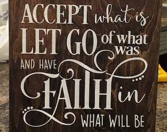 Inspirational Wood Sign: Accept, Let Go, Have Faith - Rustic Home Decor (12" x 12")