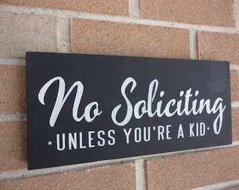 No Soliciting Unless Your a Kid SIGN / Hand Painted Wood Sign / No Soliciting Front Door Sign/ Welcome Porch Patio Deck / Rustic Porch Sign