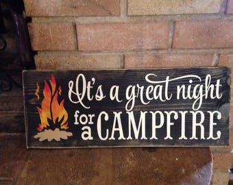 Wood Sign , It's A Great Night For A Campfire, Firepit Sign , Rustic Painted Wood Sign, Porch Sign, Backyard Sign, Deck, Patio Bonfire Sign,