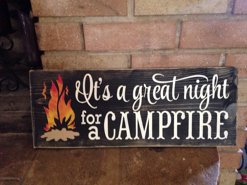 Wood Sign , It's A Great Night For A Campfire, Firepit Sign , Rustic Painted Wood Sign, Porch Sign, Backyard Sign, Deck, Patio Bonfire Sign, image 1