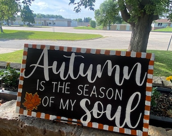Fall Decor Rustic Fall Wood Sign: Autumn is the Season of my Soul