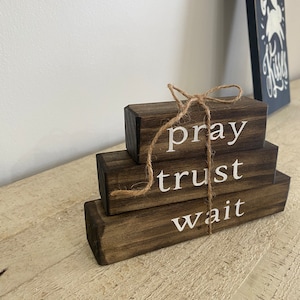 Pray Trust Wait Wood Sign: Rustic Farmhouse Tiered Tray Decor