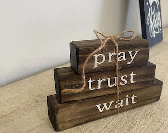 Pray Trust Wait Wood Sign: Rustic Farmhouse Tiered Tray Decor