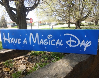 Hand Painted Disney Sign: "Have A Magical Day" Wood Decor (24" x 6")