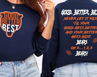 Chicago Football Good Better Best Hoodie Shirt 2 Sided Bear Down Sweatshirts Chicago Sport Shirt Fan Gifts
