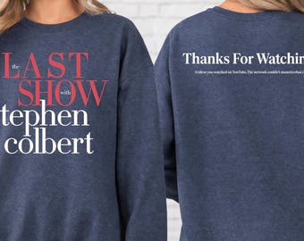 The Last Show Stephen Colbert Sweatshirt, Thanks For Watching Hoodie
