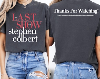 The Last Show Stephen Colbert Comfort Colors® T-Shirt – Comedy Fan Apparel, Unisex Graphic Tee