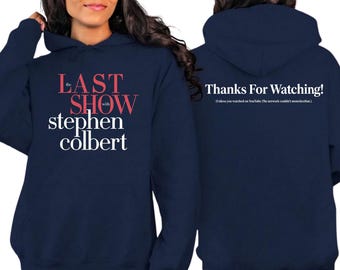 The Last Show Stephen Colbert Hoodie, Thanks For Watching Sweatshirt