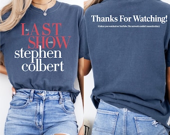 The Last Show Stephen Colbert Comfort Colors® T-Shirt – Comedy Fan Apparel, Unisex Graphic Tee