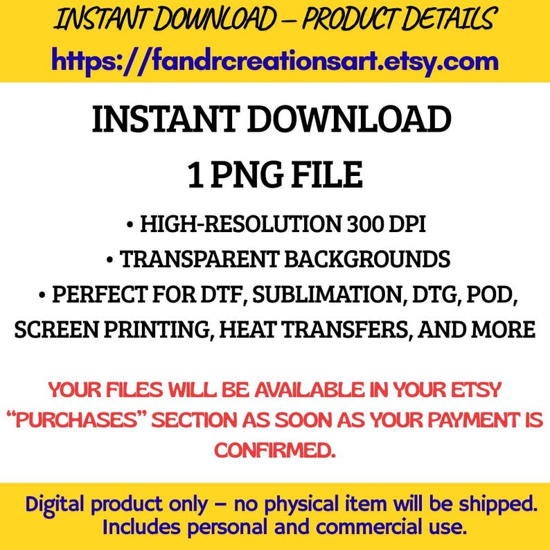 May include: A digital product image with text: "INSTANT DOWNLOAD" and "1 PNG FILE." Details include high-resolution 300 DPI, transparent backgrounds, and suitability for DTF, sublimation, and more. The image also states that files are available after payment confirmation.