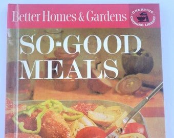 So-Good Meals Better Homes & Gardens Cookbook 100 Recipes 1963