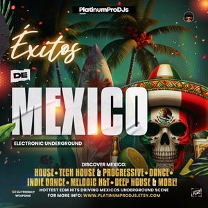 May include: A colourful promotional graphic for "Exitos DE MEXICO" with a skull wearing a sombrero, a surfboard, and palm trees. The text includes "Electronic Underground" and music genres. The graphic also includes the text "120 DJ Friendly Weapons!"