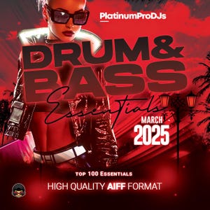 May include: A red and black graphic with a woman wearing sunglasses and a leather jacket. The text reads "Drum & Bass Essentials March 2025" and "Top 100 Essentials High Quality AIFF Format".
