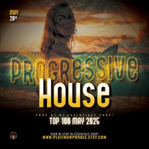 Könnte beinhalten: Ein digitaler Flyer mit einem Sonnenuntergangs-Hintergrund und einer Frau im Vordergrund. Der Text lautet "PROGRESSIVE HOUSE YOUR #1 DJ ESSENTIALS SHOP! TOP 100 MAY 2025 YOUR #1 STOP DJ ESSENTIALS SHOP! WWW.PLATINUMPRODJS.ETSY.COM"