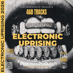 May include: A black and white graphic poster featuring a close-up of a mouth with diamond-encrusted grills. Text includes "ELECTRONIC UPRISING," "468 TRACKS," "JULY 2026," "DJ INTRO," "DRM FREE," "LOSSLESS FLAC FORMAT," and "PLATINUMPRODJ'S" with a QR code.