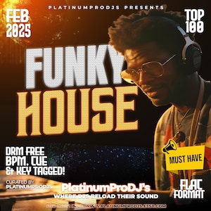 Funky House DJ Pack Feb 2025, 100 Tracks FLAC Lossless, Classic Funky Groovy Club House Essentials, BPM Key Tagged Rekordbox Serato Download