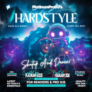May include: A promotional graphic for PlatinumProDJ's Hardstyle music. The image features a cartoon character in a futuristic outfit, with the text "Shutup And. Dance!" and "Best of February 2026". Additional text includes "308 Unmixed Archive" and "For Remixers & Pro DJs".
