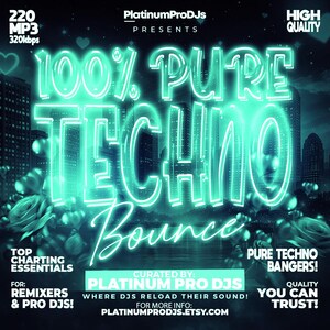 May include: A teal and black promotional graphic for a techno music compilation. The words "100% Pure Techno Bounce" are in large, glowing teal letters. Additional text includes "PlatinumProDJs Presents", "Top Charting Essentials", and "Pure Techno Bangers!"