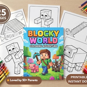 May include: A colourful "Blocky World Coloring Adventure" book with a cartoon illustration of a character, pig, and cow. The book is surrounded by colouring pages and coloured pencils. The image also includes the text "25 PAGES", "Loved by 50+ Parents", and "PRINTABLE PDF - INSTANT DOWNLOAD".