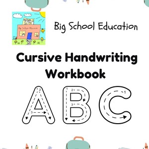 Puede incluir: Una ilustración en blanco y negro de las letras A, B y C con líneas punteadas que muestran la dirección para trazar las letras. Las letras están rodeadas de un fondo blanco con el texto "Big School Education Cursive Handwriting Workbook" en la parte superior. La imagen está enmarcada por un borde de útiles escolares, incluidos lápices, crayones, cuadernos y una mochila.