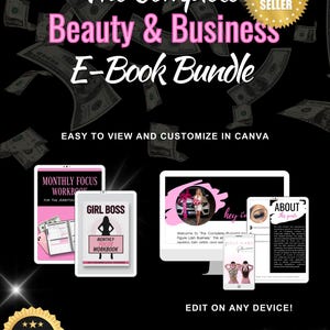 May include: A black graphic featuring the text "The Complete Beauty & Business E-Book Bundle" in pink and white. The image includes digital devices, dollar bills, and the words "Best Seller" and "Edit on Any Device!"