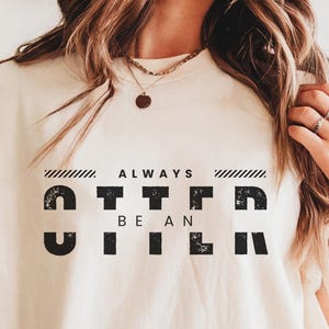 Funny Otter Shirt Be Yourself T-Shirt Otter Lover Gift Animal Tee Fun Otter T Shirt Retro Animal Tee Pet Lover TShirt Sea Otter Gift Idea