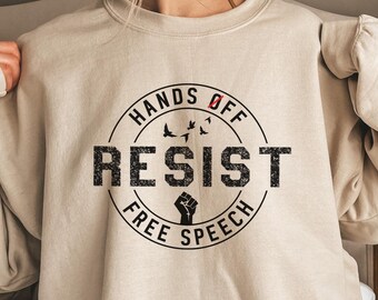 Hands Off Protest Sweater Free Speech Protest Shirt Activism Resist Shirt Anti Trump Gift Medicare Feminist Political Sweatshirt America