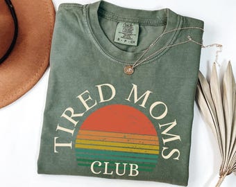 Tired Moms Club Comfort Colors® T Shirt Mom Life T-Shirt Mother’s Day Tee Mom Appreciation Shirt Funny Mom Shirt Gift for Mom Birthday Gift