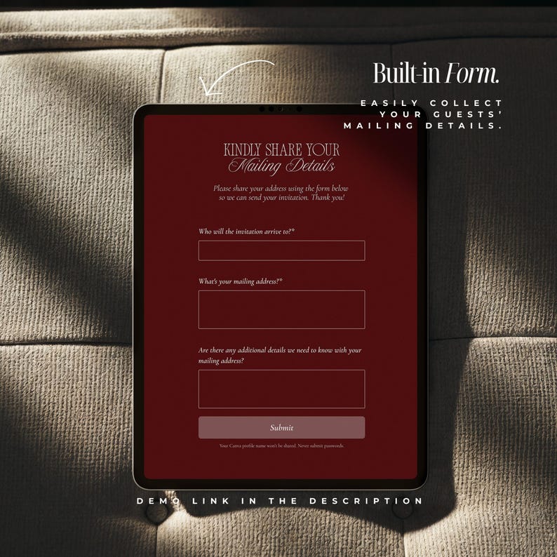 May include: A tablet screen displaying a dark red digital form titled Kindly Share Your Mailing Details with fields for guest names, addresses, and additional notes, plus a submit button. Text above reads Built-in Form. Easily collect your guests' mailing details.