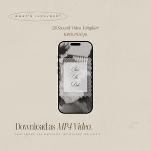 May include: A digital video template displayed on a smartphone screen featuring the text Save The Date framed by a white lace border. The image includes the text WHAT'S INCLUDED?, 28 Second Video Template, 1080x1920 px, and Download as MP4 Video.