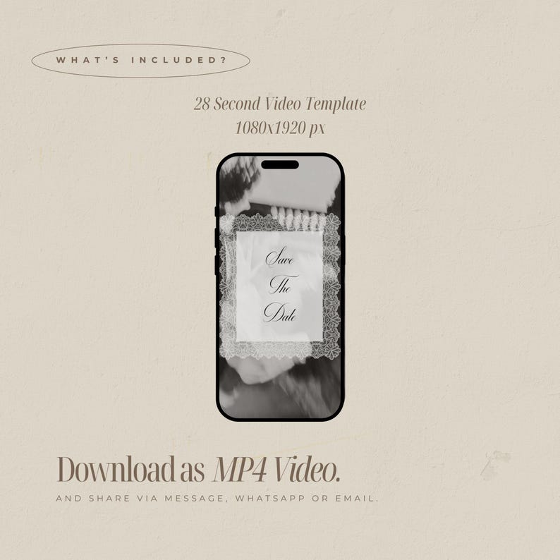 May include: A digital video template displayed on a smartphone screen featuring the text Save The Date framed by a white lace border. The image includes the text WHAT'S INCLUDED?, 28 Second Video Template, 1080x1920 px, and Download as MP4 Video.